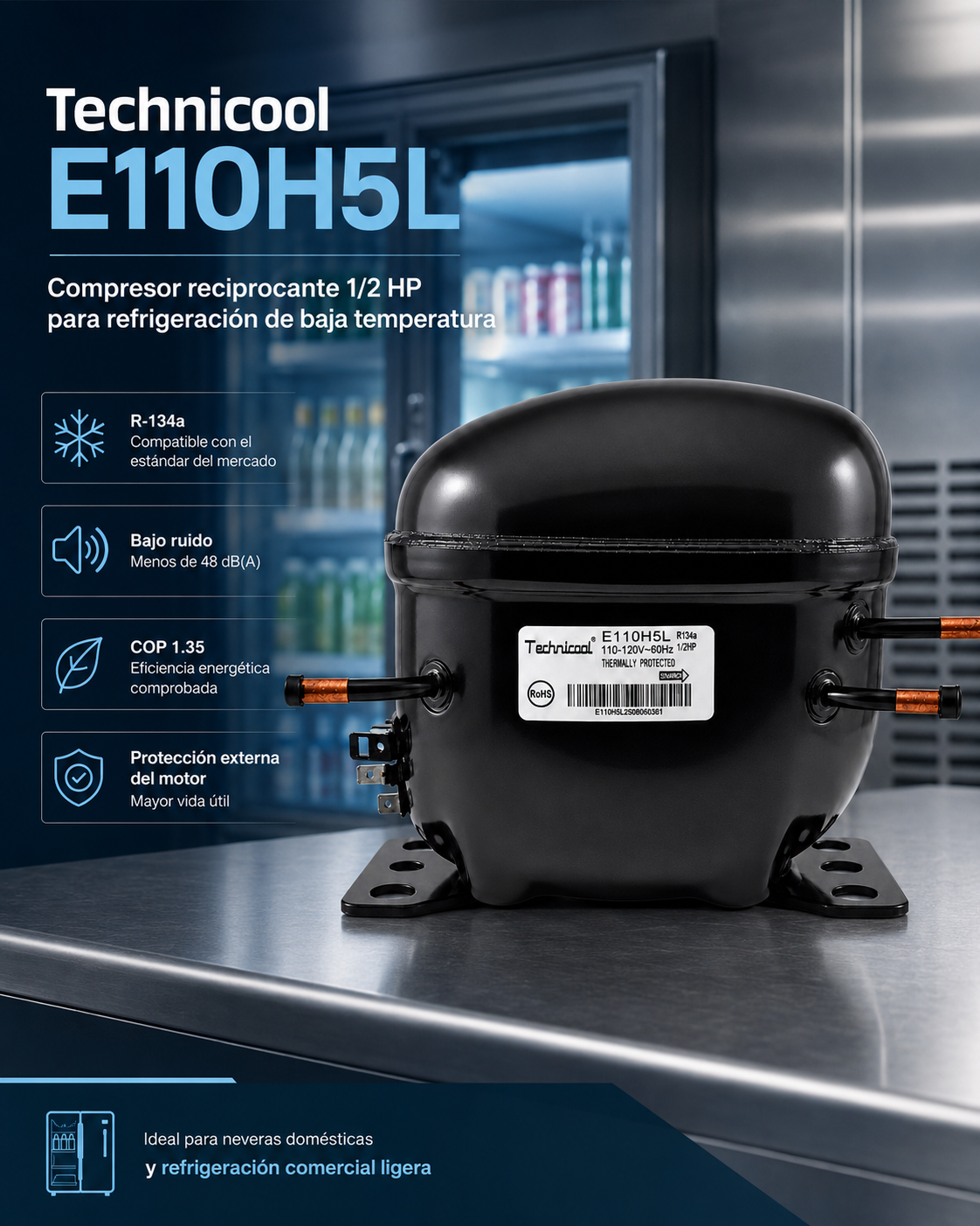 Compresor reciprocante Technicool 1/2 HP modelo E11H5L para refrigeración de baja temperatura con R-134a