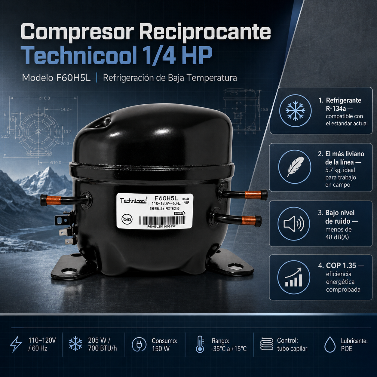 Compresor reciprocante Technicool 1/4 HP modelo F60H5L para refrigeración de baja temperatura con R-134a